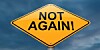 Not again road sign with cloudy background